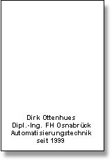 Dirk Ottenhues
Dipl.-Ing. FH Osnabrück 
Automatisierungstechnik
seit 1999
